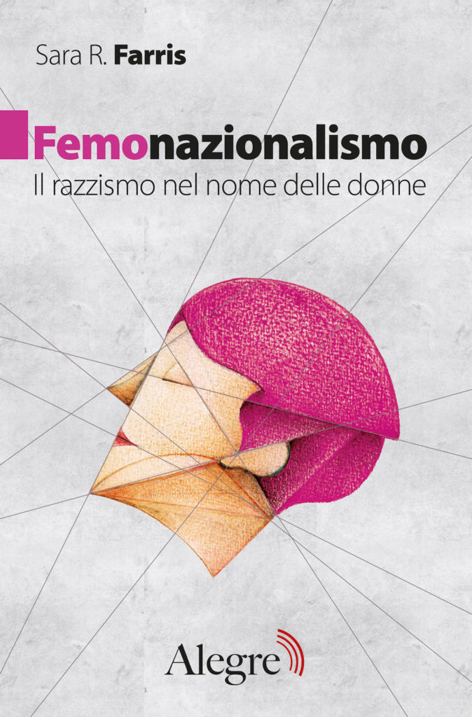 PER:CAPIRE Femminismo e razzismo. Sara R. Farris, Femonazionalismo (Edizioni Alegre)