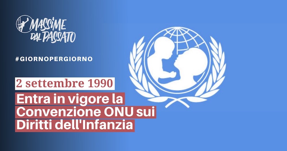 Convenzione dell’ONU sui DIritti dell’Infanzia e dell’Adolescenza è entrata in vigore il 2 settembre 1990