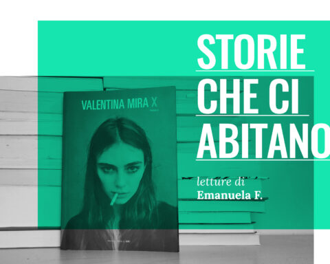 STORIE CHE CI ABITANO | “X” di Valentina Mira e il racconto della violenza