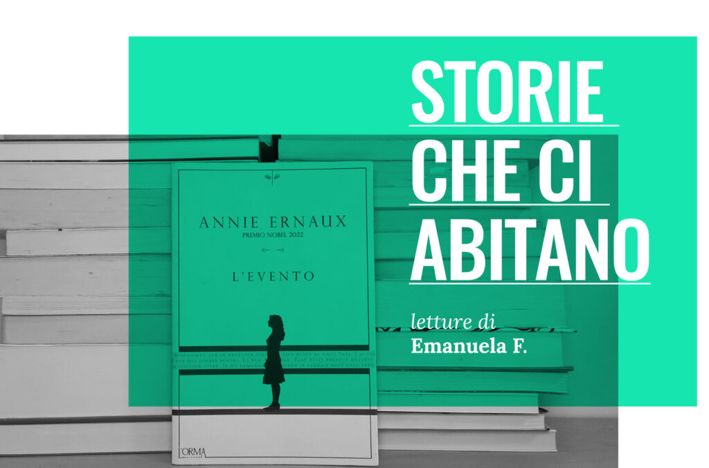 STORIE CHE CI ABITANO | L’evento di Annie Ernaux e il racconto dell'aborto