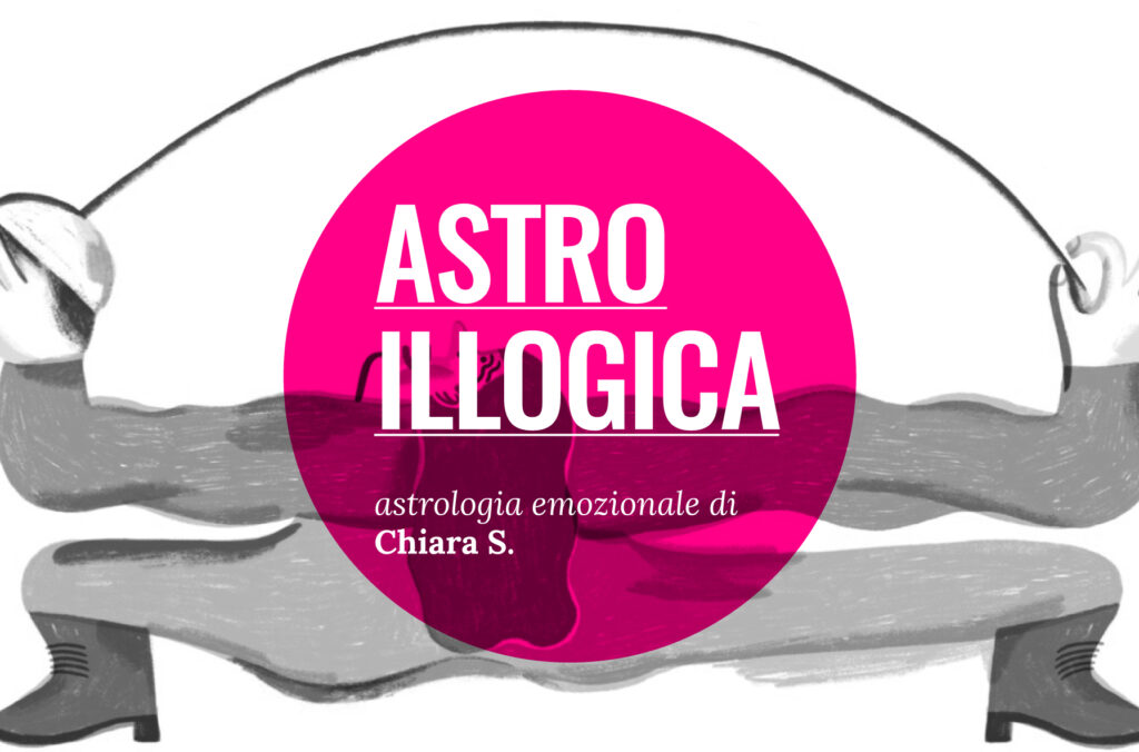 ASTRO-ILLOGICA | Non capire perché – La stagione della Vergine