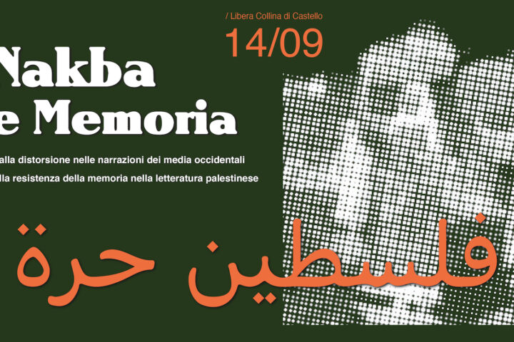 Nakba e Memoria - Dalla distorsione dei media occidentali alla resistenza della memoria Palestinese.