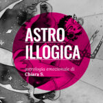 ASTRO-ILLOGICA | Ci sei anche tu – La stagione del Sagittario