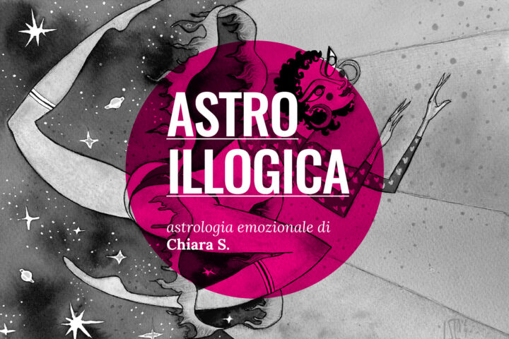 ASTRO-ILLOGICA | Ci sei anche tu – La stagione del Sagittario